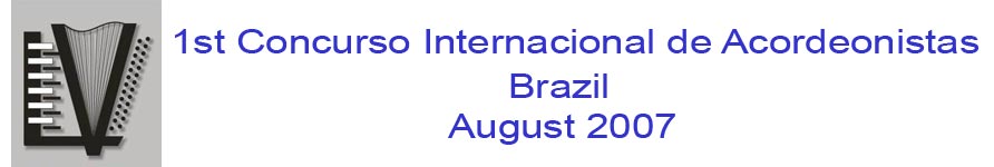 1st Concurso Internacional de Acordeonistas Brazil, August 2007