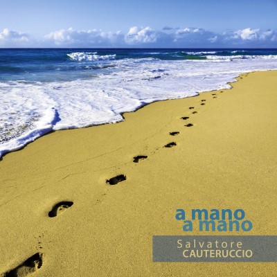 Salvatore Cauteruccio: New Single – “A mano a mano”