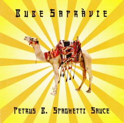Petrus B. Spaghetti Sauce CD by BUBE SAPRÀVIE