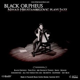 Nihad Hrustanbegovic New CD ‘Black Orpheus’