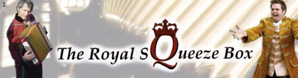 'The Royal Squeeze Box'
