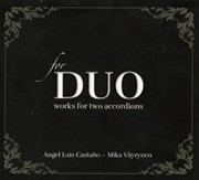 For Duo Works For Two Accordion Album by Mika Väyrynen and Angel Luis Castaño